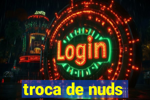 troca de nuds